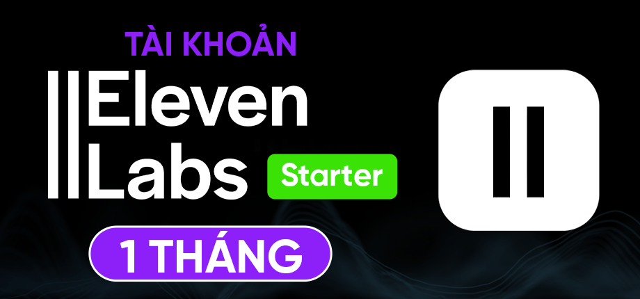 Elevenlabs Starter 1 tháng - Tài khoản